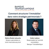 Conférence Banque Transatlantique : Comment structurer l'immobilier dans votre stratégie patrimoniale ?